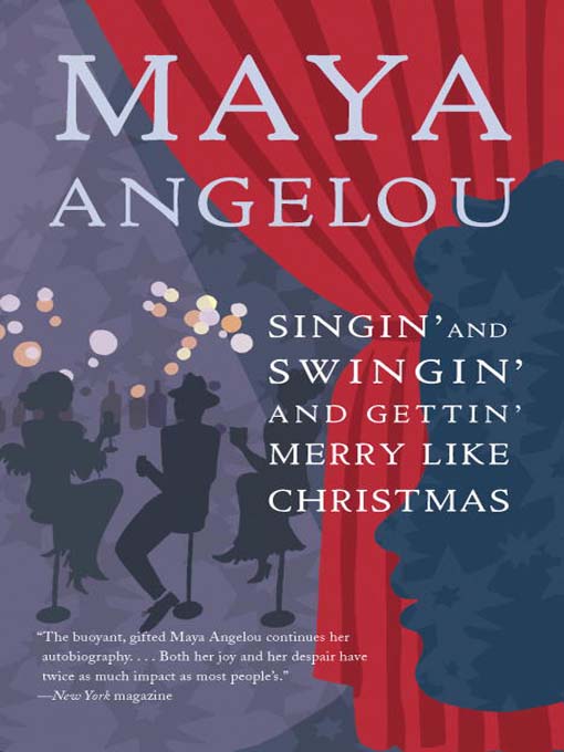 Title details for Singin' and Swingin' and Gettin' Merry Like Christmas by Maya Angelou - Wait list